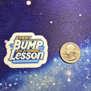 every bump is a lesson vinyl sticker