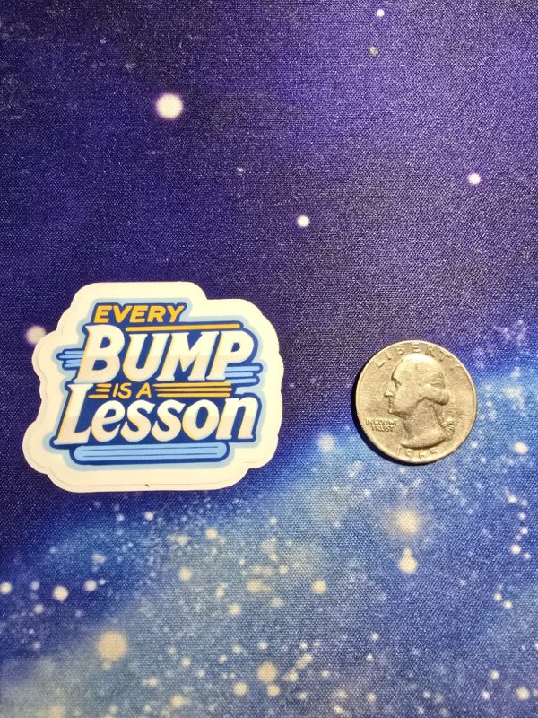 every bump is a lesson vinyl sticker