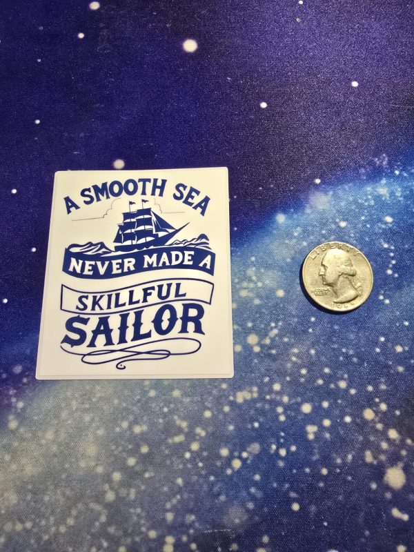 A Smooth Sea Never Made a Skillful Sailor Vinyl Matte Sticker – Nautical Motivational Decal