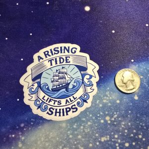 A Rising Tide Lifts All Ships Vinyl Matte Sticker – Nautical Motivational Decal